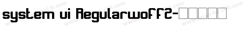 system ui Regularwoff2字体转换